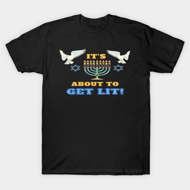 It's about to get lit- Hanukkah 2021 T-Shirt by THESHOPmyshp